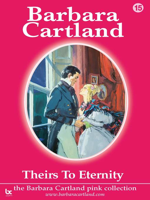 Title details for Theirs to Eternity by Barbara Cartland - Available